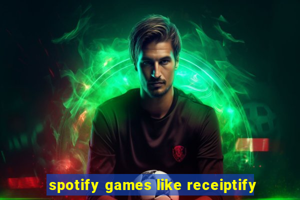 spotify games like receiptify